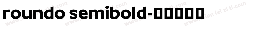 roundo semibold字体转换